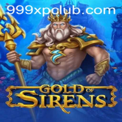 GoldofSirens: Unveiling the Thrilling World of 999XP