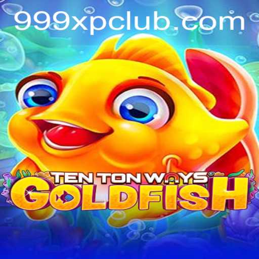 Dive Into the Adventure of TenTonWaysGoldfish: Unlock 999XP
